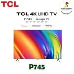 TCL P745 4K UHD With 120Hz Game Accelerator LED TV (2023) Model
